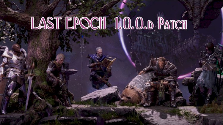 LAST EPOCH 1.0.0.d PATCH Magyarul